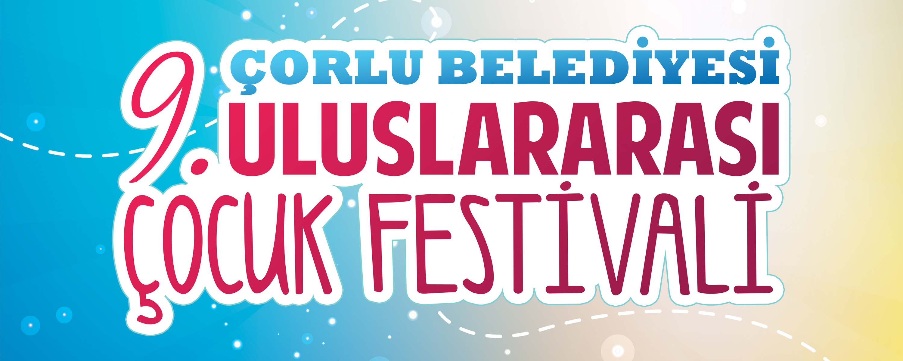 9. Uluslararas� �ocuk Festivalimiz Ba�l�yor
