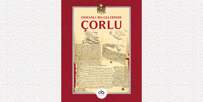 "Osmanl Belgelerinde orlu" Tantm Toplants Dzenlenecek