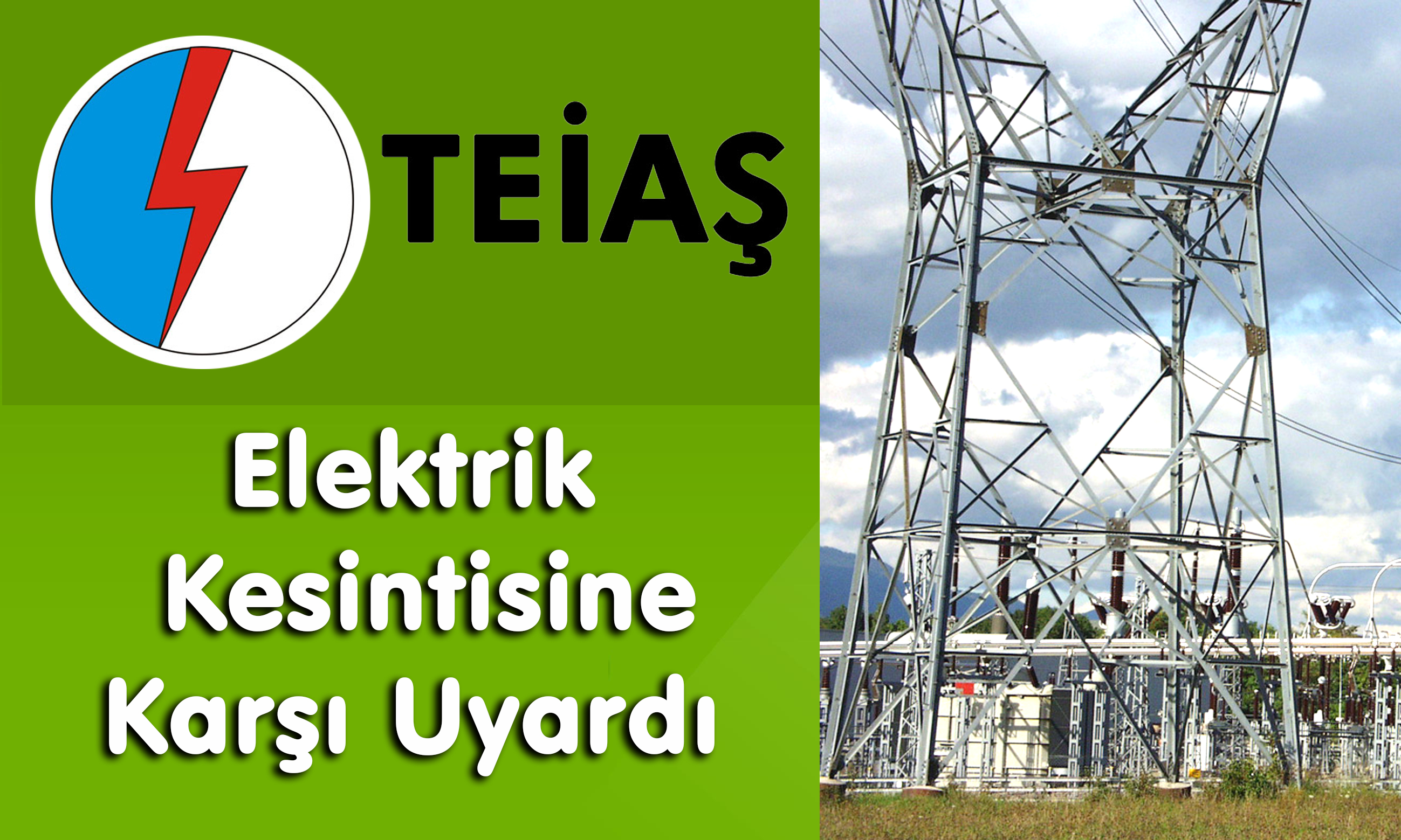 TEA Elektrik Kesintisine Kar Uyard